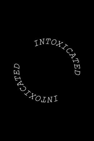 Intoxicated