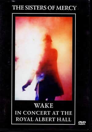 The Sisters Of Mercy - Wake: In Concert At The Royal Albert Hall