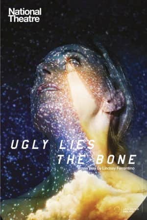 National Theatre Live: Ugly Lies the Bone