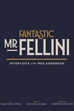 Fantastic Mr. Fellini - Intervista con Wes Anderson