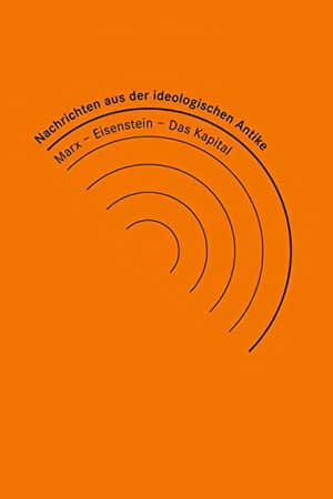 News from Ideological Antiquity - Marx/Eisenstein/The Capital