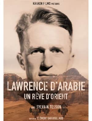 Lawrence d'Arabie, un rêve d'Orient