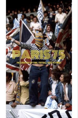 Paris 75: The European Cup Final Football Tried to Forget