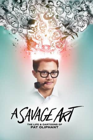 A Savage Art: The Life & Cartoons of Pat Oliphant