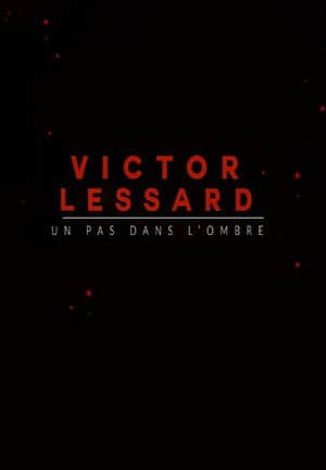 Victor Lessard : Un pas dans l'ombre