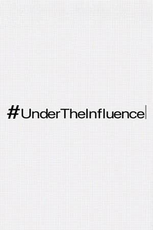 #UnderTheInfluence