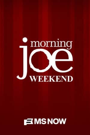 Morning Joe: Weekend
