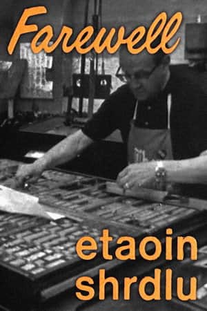 Farewell, Etaoin Shrdlu