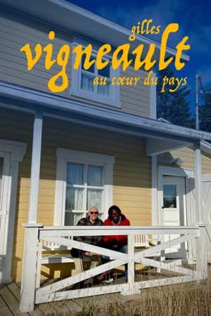 Gilles Vigneault : au coeur du pays
