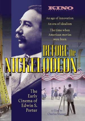 Before the Nickelodeon: The Cinema of Edwin S. Porter