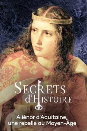 Aliénor d'Aquitaine : une rebelle au Moyen-Âge