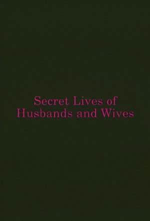 Secret Lives of Husbands and Wives