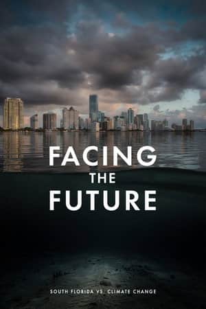 Facing the Future: South Florida vs. Climate Change