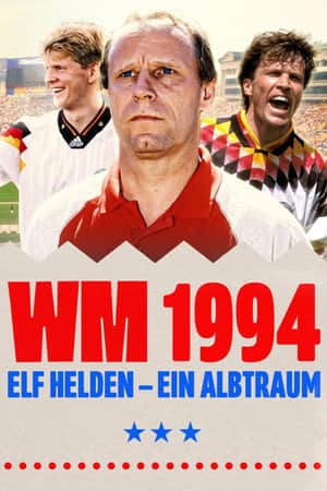 1994 World Cup – Eleven Heroes, One Nightmare