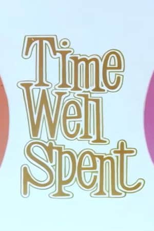Time Well Spent