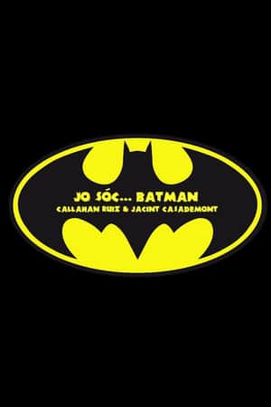 Jo sóc Batman…