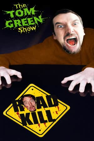 Tom Green Show: Road Kill