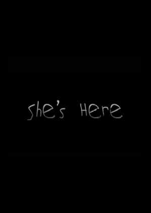 She's Here