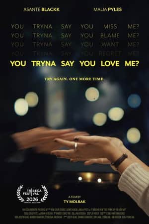 You Tryna Say You Love Me?