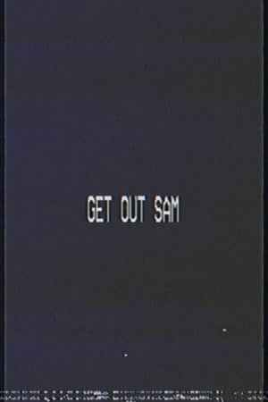Get Out Sam