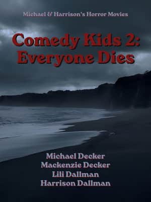 Comedy Kids 2: Everyone Dies