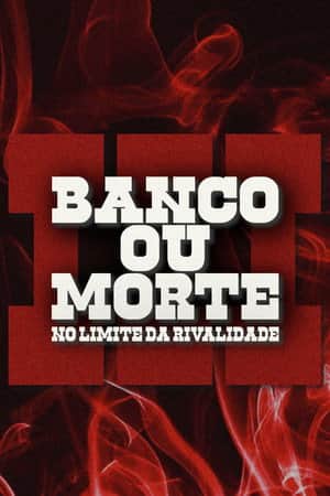 Bank or Death: On the Edge of Rivalry