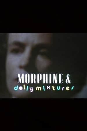 Morphine and Dolly Mixtures