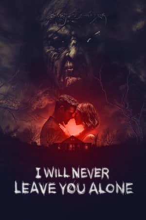 I Will Never Leave You Alone