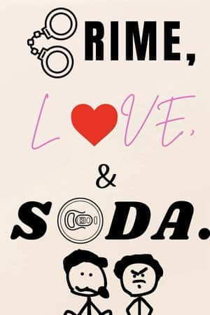 Crime, Love, and Soda.