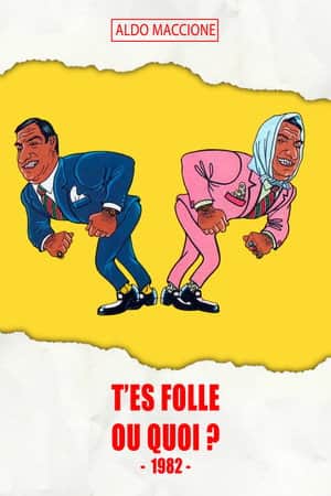 T'es folle ou quoi ?