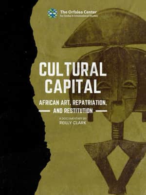 Cultural Capital: African Art, Restitution, and Repatriation