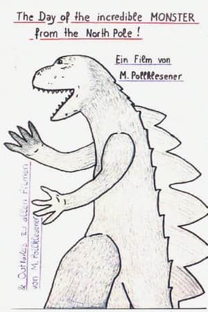 The Day of the Incredible Monster from the North Pole