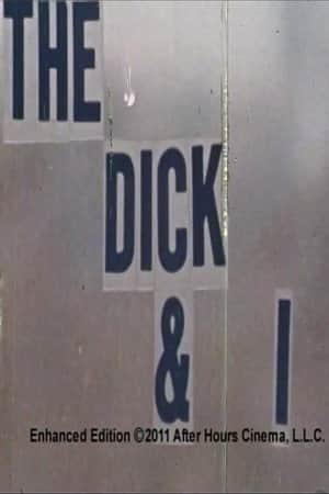 The Dick & I