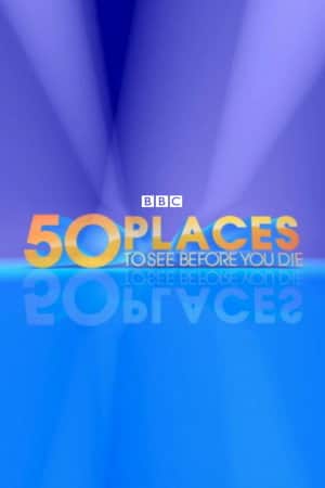 50 Places to See Before You Die