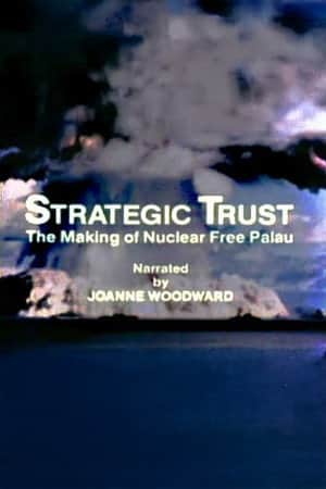 Strategic Trust: The Making of a Nuclear Free Palau