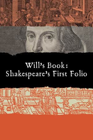 Will's Book: Shakespeare's First Folio.