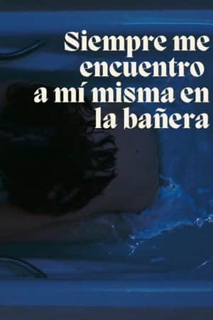 Siempre me acabo encontrando a mi misma en la bañera