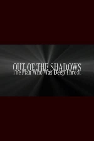 Out of the Shadows: The Man Who Was Deep Throat