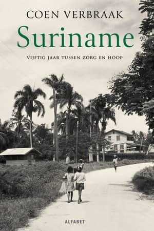 Suriname: Vijftig jaar tussen zorg en hoop