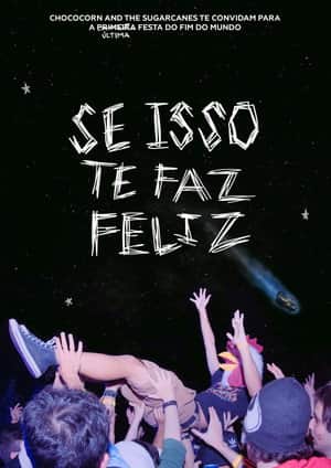 Se Isso Te Faz Feliz - Chococorn and the Sugarcanes