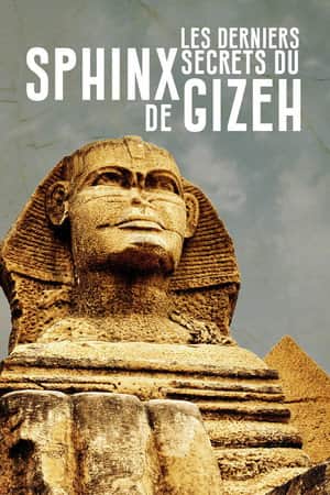 Last Secrets of the Great Sphinx of Giza