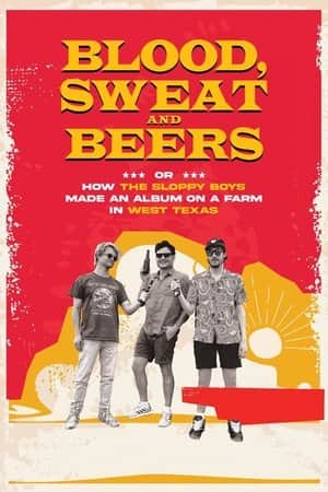 Blood, Sweat and Beers, or How the Sloppy Boys Made an Album on a Farm in West Texas