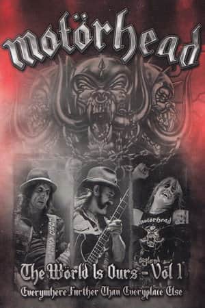 Motörhead: The Wörld Is Ours - Vol 1 "Everywhere Further Than Everyplace Else"