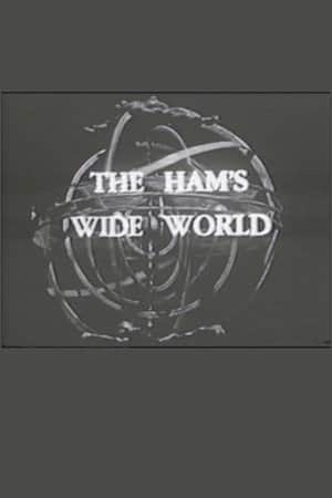 The Ham's Wide World
