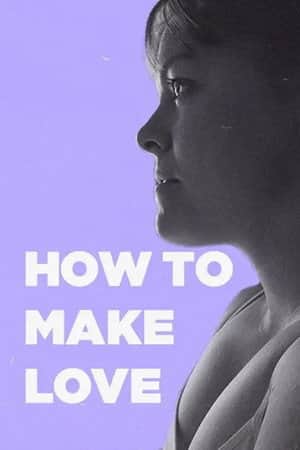 How to Make Love
