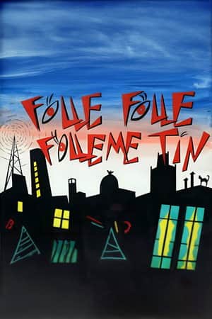 Folle... Folle... ¡Fólleme Tín!