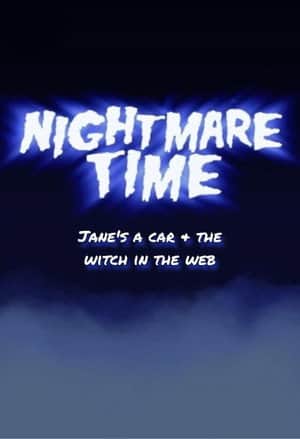 Nightmare Time: Jane's A Car & The Witch in the Web