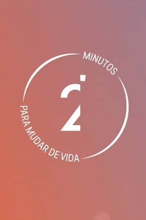 2' Minutos para Mudar de Vida