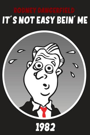 The Rodney Dangerfield Show: It's Not Easy Bein' Me