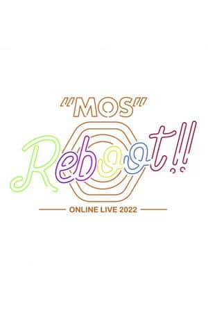 MOS 1st LIVE "Reboot!!"